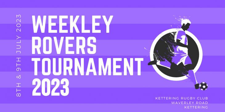 Weekley Rovers FC Tournament 13th and 14th July 2024